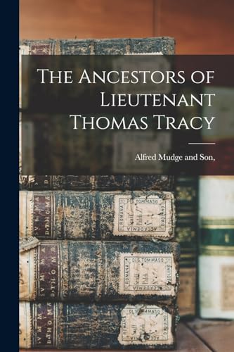 Stock image for The Ancestors of Lieutenant Thomas Tracy for sale by THE SAINT BOOKSTORE