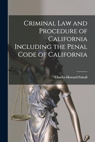 Immagine dell'editore per Criminal Law and Procedure of California Including the Penal Code of California venduto da California Books