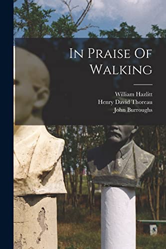 Imagen de archivo de In Praise Of Walking a la venta por PBShop.store US