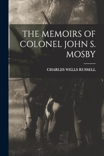 Stock image for THE MEMOIRS OF COLONEL JOHN S. MOSBY for sale by GreatBookPrices