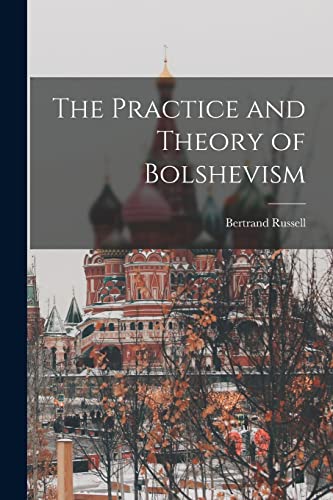 Stock image for The Practice and Theory of Bolshevism for sale by GreatBookPrices