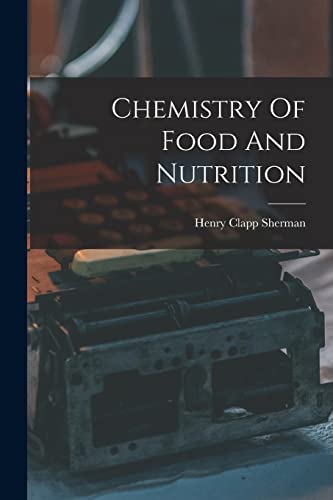 Beispielbild fr Chemistry Of Food And Nutrition zum Verkauf von PBShop.store US