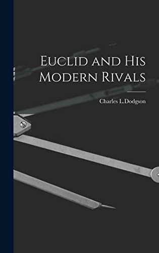 Stock image for Euclid and His Modern Rivals for sale by GreatBookPrices