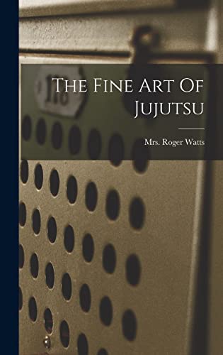 Imagen de archivo de The Fine Art Of Jujutsu a la venta por THE SAINT BOOKSTORE