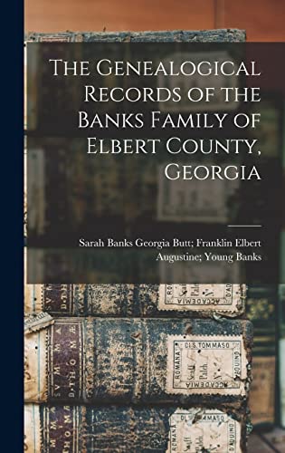 Stock image for The Genealogical Records of the Banks Family of Elbert County, Georgia for sale by GreatBookPrices