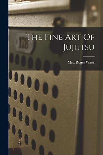 Imagen de archivo de The Fine Art Of Jujutsu a la venta por GreatBookPrices