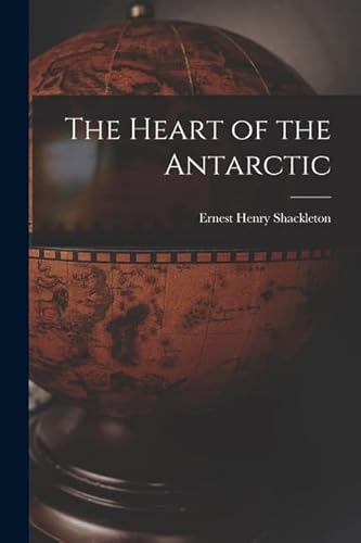 Imagen de archivo de The Heart of the Antarctic a la venta por GreatBookPrices