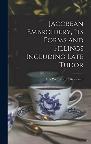 Imagen de archivo de Jacobean Embroidery, Its Forms and Fillings Including Late Tudor a la venta por GreatBookPrices