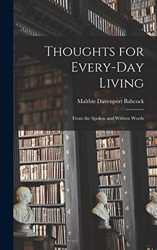 9781015513747: Thoughts for Every-day Living: From the Spoken and Written Words
