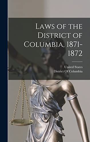 Stock image for Laws of the District of Columbia, 1871-1872 for sale by PBShop.store US