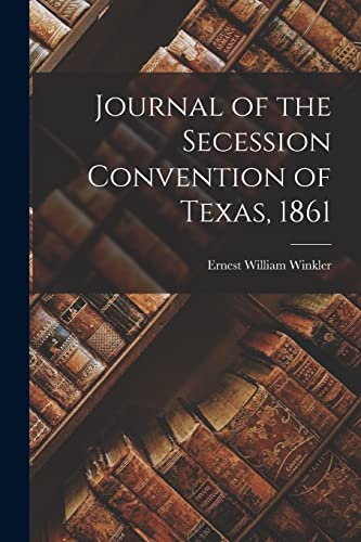 9781015515437: Journal of the Secession Convention of Texas, 1861