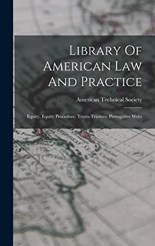 Beispielbild fr Library Of American Law And Practice: Equity. Equity Procedure. Trusts-trustees. Prerogative Writs zum Verkauf von GreatBookPrices