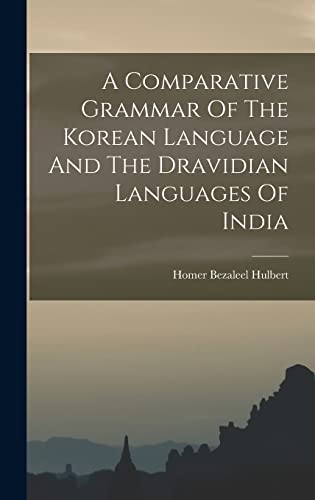 Stock image for A Comparative Grammar Of The Korean Language And The Dravidian Languages Of India for sale by PBShop.store US