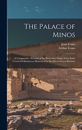 Stock image for The Palace of Minos: A Comparative Account of the Successive Stages of the Early Cretan Civilization as Illustrated by the Discoveries at Knossos for sale by THE SAINT BOOKSTORE