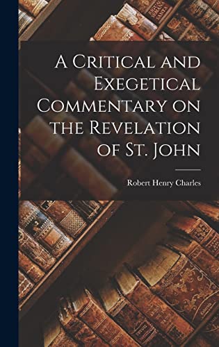 Imagen de archivo de A Critical and Exegetical Commentary on the Revelation of St. John a la venta por GreatBookPrices