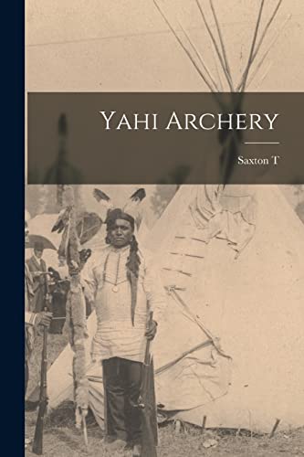 Imagen de archivo de Yahi Archery a la venta por GreatBookPrices