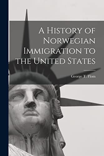 Stock image for A History of Norwegian Immigration to the United States for sale by GreatBookPrices