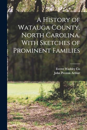 9781015523548: A History of Watauga County, North Carolina. With Sketches of Prominent Families