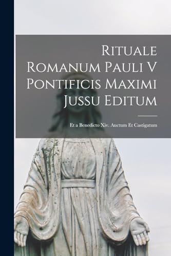 Imagen de archivo de Rituale Romanum Pauli V Pontificis Maximi Jussu Editum: Et a Benedicto Xiv. Auctum Et Castigatum -Language: latin a la venta por GreatBookPrices