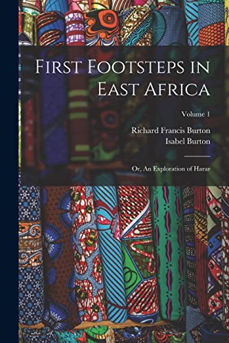 9781015526488: First Footsteps in East Africa: Or, An Exploration of Harar; Volume 1