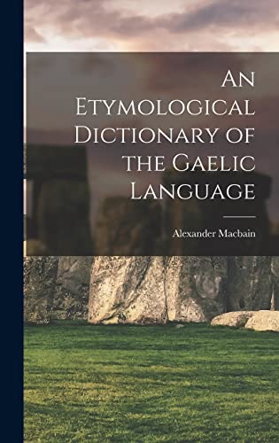 Stock image for An Etymological Dictionary of the Gaelic Language for sale by GreatBookPrices