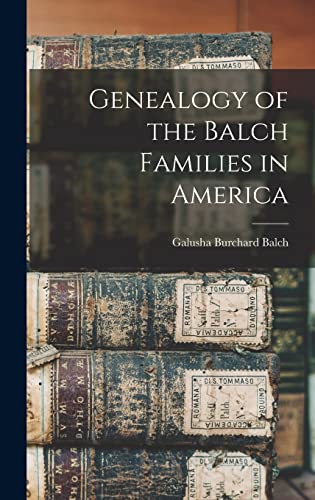 Beispielbild fr Genealogy of the Balch Families in America zum Verkauf von GreatBookPrices