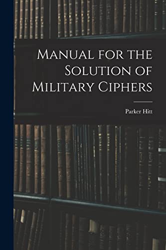 Stock image for Manual for the Solution of Military Ciphers for sale by PBShop.store US