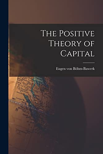 Stock image for The Positive Theory of Capital for sale by GreatBookPrices