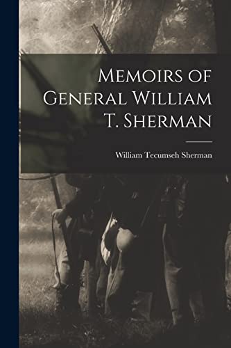 Stock image for Memoirs of General William T. Sherman for sale by GreatBookPrices