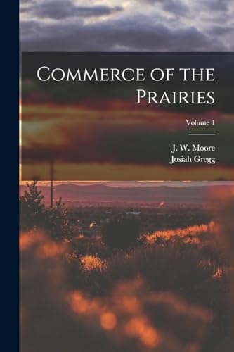 Stock image for Commerce of the Prairies; Volume 1 for sale by GreatBookPrices