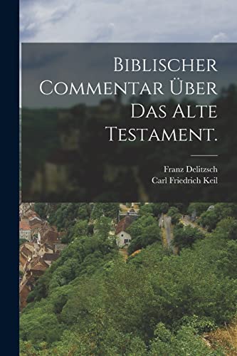 Imagen de archivo de Biblischer Commentar ?ber das Alte Testament. a la venta por PBShop.store US