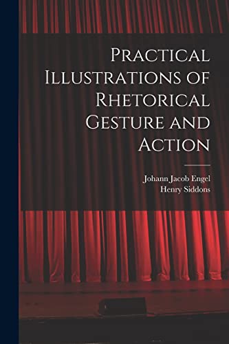 Stock image for Practical Illustrations of Rhetorical Gesture and Action for sale by PBShop.store US