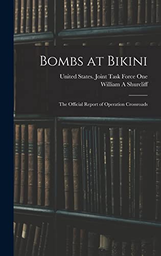 Stock image for Bombs at Bikini; the Official Report of Operation Crossroads for sale by GreatBookPricesUK