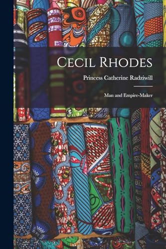 Stock image for Cecil Rhodes: Man and Empire-Maker for sale by THE SAINT BOOKSTORE