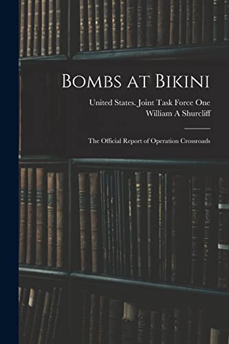 Beispielbild fr Bombs at Bikini; the Official Report of Operation Crossroads zum Verkauf von GreatBookPrices