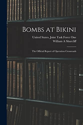 Stock image for Bombs at Bikini; the Official Report of Operation Crossroads for sale by GreatBookPricesUK
