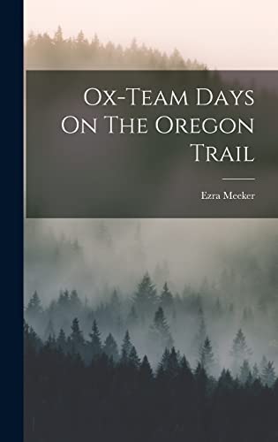 Beispielbild fr Ox-team Days On The Oregon Trail zum Verkauf von THE SAINT BOOKSTORE