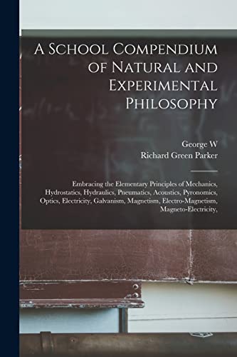 Stock image for A School Compendium of Natural and Experimental Philosophy for sale by PBShop.store US