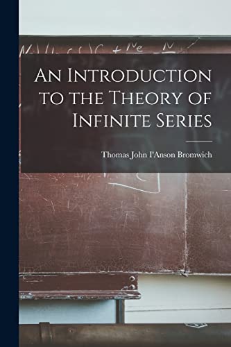 Stock image for An Introduction to the Theory of Infinite Series for sale by Chiron Media