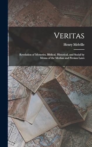 Stock image for Veritas: Revelation of Mysteries, Biblical, Historical, and Social by Means of the Median and Persian Laws for sale by THE SAINT BOOKSTORE