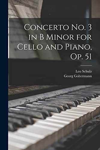 Beispielbild fr Concerto no. 3 in B Minor for Cello and Piano, op. 51 zum Verkauf von GreatBookPrices
