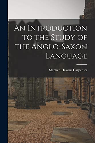 Immagine dell'editore per An Introduction to the Study of the Anglo-Saxon Language venduto da Ria Christie Collections