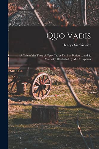 Stock image for Quo Vadis: A Tale of the Time of Nero, Tr. by Dr. S.a. Binion . and S. Malevsky, Illustrated by M. De Lipman for sale by PBShop.store US