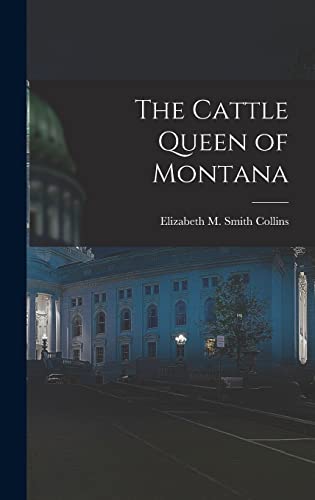 Imagen de archivo de The Cattle Queen of Montana a la venta por GreatBookPrices