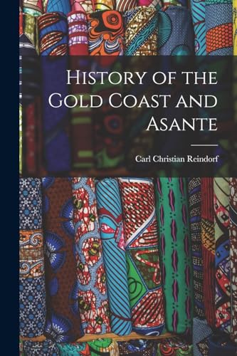 Beispielbild fr History of the Gold Coast and Asante zum Verkauf von GreatBookPrices