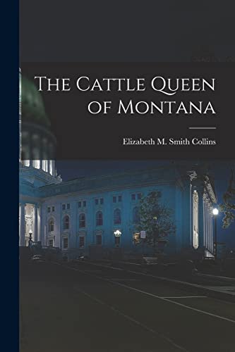 Stock image for The Cattle Queen of Montana for sale by THE SAINT BOOKSTORE