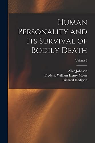 Stock image for Human Personality and Its Survival of Bodily Death; Volume 2 for sale by GreatBookPrices