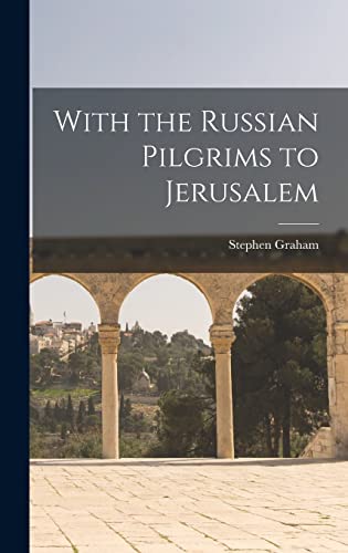 Beispielbild fr With the Russian Pilgrims to Jerusalem zum Verkauf von PBShop.store US