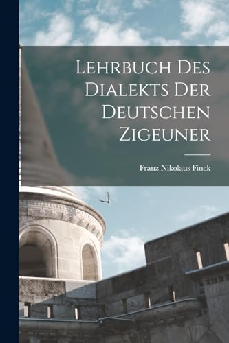 Imagen de archivo de Lehrbuch des Dialekts der Deutschen Zigeuner a la venta por GreatBookPrices