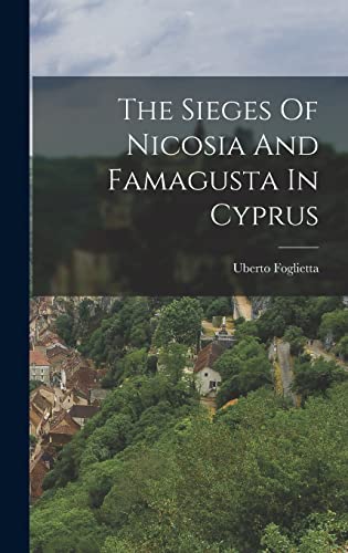 Stock image for The Sieges Of Nicosia And Famagusta In Cyprus for sale by THE SAINT BOOKSTORE